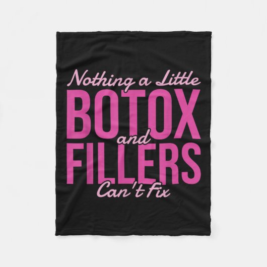 Nothing A Little Botox And Fillers Can't Fix  Fleece Deken (Voorkant)