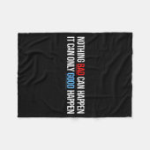 Nothing Bad Can Happen, It Can Only Good Happen Qu Fleece Deken (Voorkant (Horizontaal))