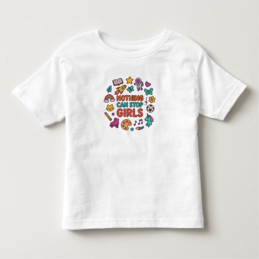Nothing Can Stop Girls – Cute Toddler Girl T-Shirt (Devant)