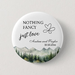 Nothing Fancy Just Love Elegant Wedding favor Ronde Button 5,7 Cm