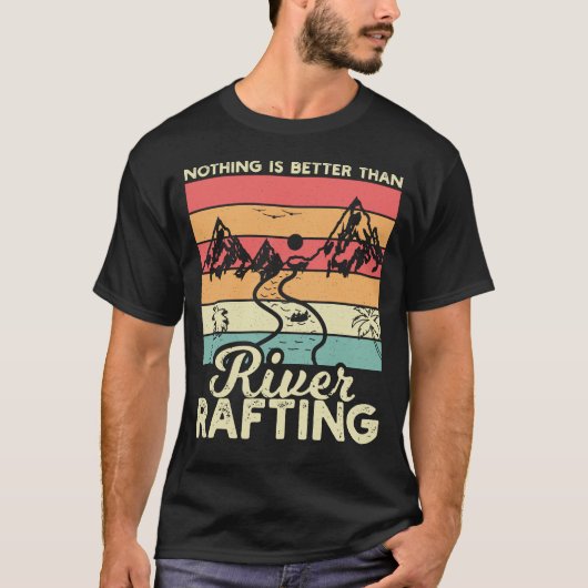Nothing is Better than river Rafting T-shirt (Voorkant)