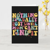 Nothing Is Really Lost Until Mom Can't Find It Quo Kaart (Gele Bloem)
