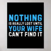 Nothing Is Really Lost Until Your Wife Can't Find Poster (Voorkant)