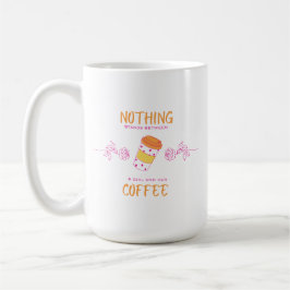 Nothing Stands Between a Girl and Her Coffee Mug Koffiemok