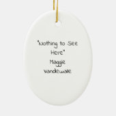 "Nothing to See Here" Keramisch Ornament (Achterkant)