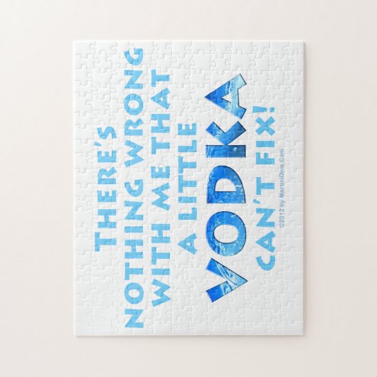 NOTHING WRONG WITH ME VODKA CAN'T FIX puzzle (Vertical)