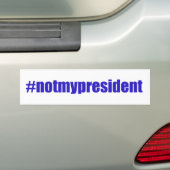 #notmypresident bumpersticker (Op auto)