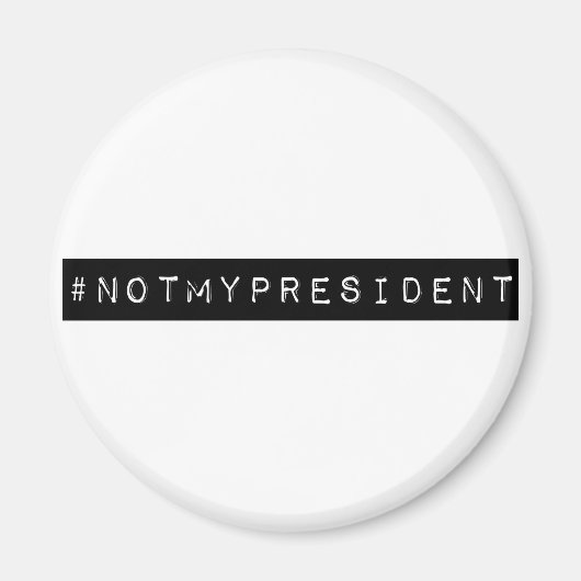 #notmypresident magneet (Voorkant)