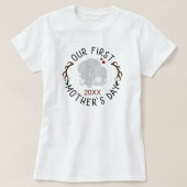 Notre première Fête des Mères avec T-shirt blanc (Design devant)