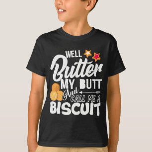 Nou botert mijn kont en noem me een koekje grappig t-shirt