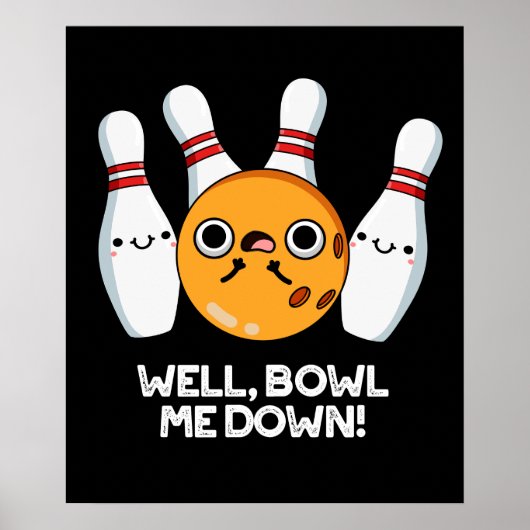 Nou, Bowl me neer. Grapny Bowling Pun Dark BG Poster (Voorkant)