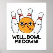 Nou, Bowl me neer met grappige Bowling Pun Poster (Voorkant)