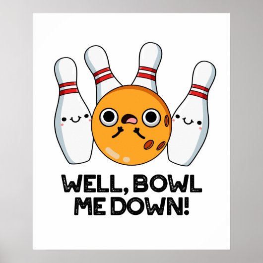 Nou, Bowl me neer met grappige Bowling Pun Poster (Voorkant)