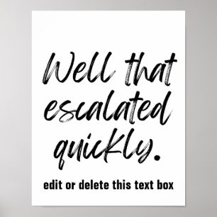 Nou, dat escaleerde snel - custom print