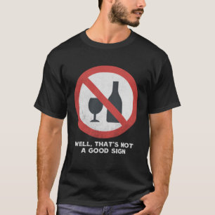 Nou, dat is geen goed teken sarcastisch en niet Dr T-shirt