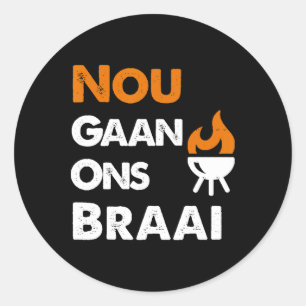 Nou Gaan onze braai voor Zuid-Afrikaanse BBQ liefh Ronde Sticker