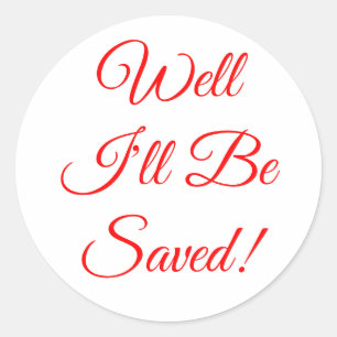 Nou, ik zal Christelijk Sticker worden gered