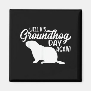 Nou is het weer Groundhog Day Grappig Gelukkig Gro Magneet