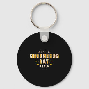 Nou is het weer Groundhog Day Grappige Mannen Vrou Sleutelhanger