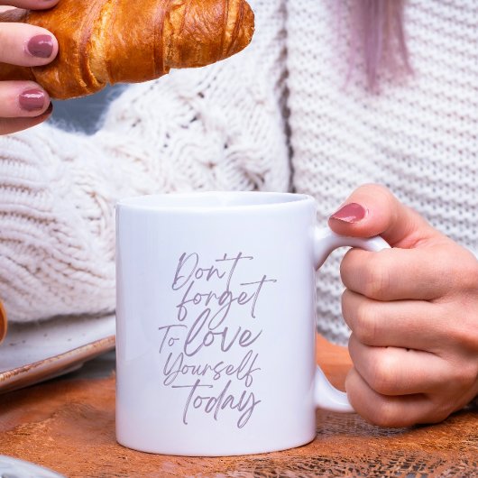 N'oublie pas de t'aimer aujourd'hui Mug