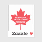 Nous avons déjà Loonie Petit Sticker Vinyl (Feuille)