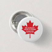 Nous avons déjà un Loonie Round Button Badge (Devant & derrière)