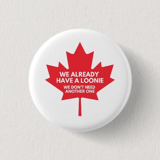 Nous avons déjà un Loonie Round Button Badge (Devant)