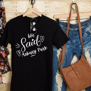 Nous avons dit Asbury Park T-shirt drôle pour ente