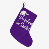 NOUS CROYONS À PÈRE NOËL ! Chaussette de Noël (Devant (Accrochage))