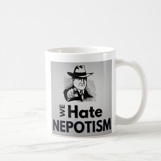 Nous haïssons le népotisme - Mug (Droite)