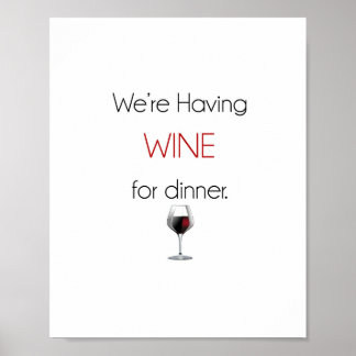 Nous mangeons du vin pour le dîner Poster