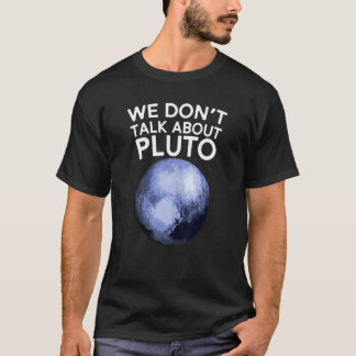Nous ne parlons pas de Pluto T-shirt drôle espace