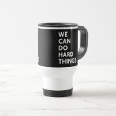 Nous Pouvons Faire Des Choses Dures Mug (Devant droit)