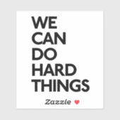 Nous Pouvons Faire Des Choses Dures Stickers Vinyl (Feuille)