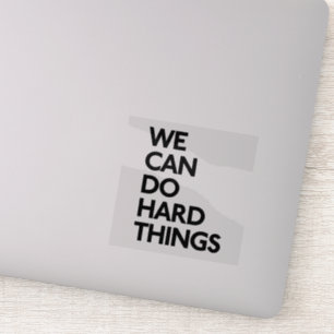 Nous Pouvons Faire Des Choses Dures Stickers Vinyl