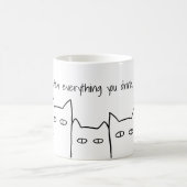 Nous Regardons Tout Ce Que Vous Buvez Chat Mug (Centre)