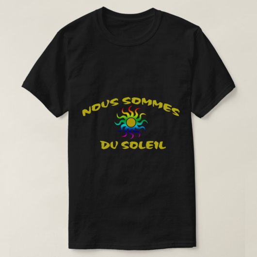 Nous Sommes du Soleil T-shirt classique (Design devant)