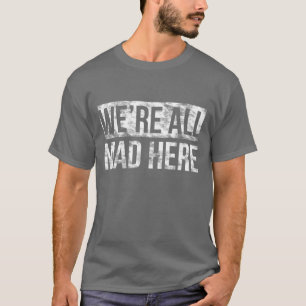 Nous sommes tous ici T-shirt foncé frais fou
