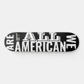 NOUS TOUS Skateboard AMÉRICAIN (Horz)