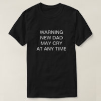 Nouveau Papa Peut Pleurer T-Shirt Personnalisé Drô