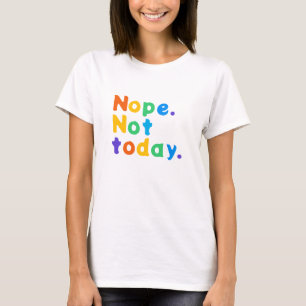 Nouvelle Corne Pas Aujourd'Hui Colorée T-Shirt