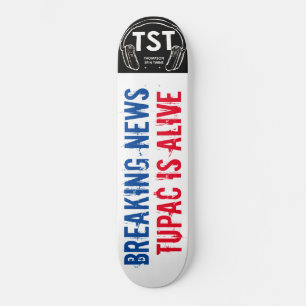 NOUVELLES DE BRISAGE TUPAC / TST Skateboard