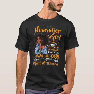 November Meisje, ik ben geen op een miljoen verjaa T-shirt