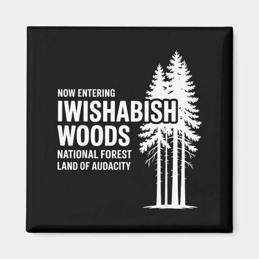 Now Entering I Wishabish Woods National Forest Lan Magneet (Voorkant)