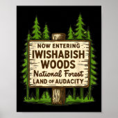 Now Entering I Wishabish Woods National Forest Lan Poster (Voorkant)