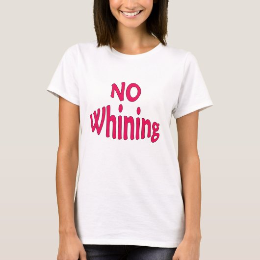 NoWhiningv1 T-shirt (Voorkant)