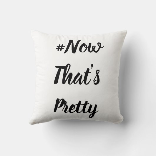 #NowThat's Pretty coussin (Verso)