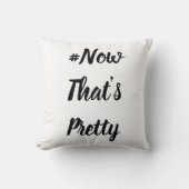 #NowThat's Pretty coussin (Recto)