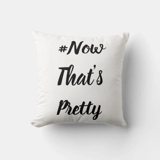 #NowThat's Pretty coussin (Recto)