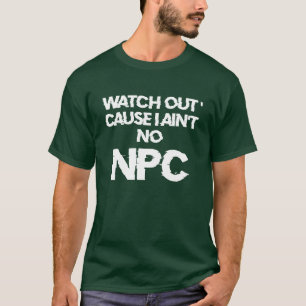 NPC - WAARSCHUWING niet-speler karakter - T-SHIRT